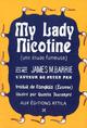 MY LADY NICOTINE  -  UNE ETUDE FUMEUSE 